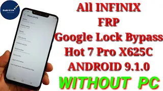 All Infinix FRP/Google Lock Bypass Hot 7 Pro X625C ANDROID 9.1.0 Without  PC