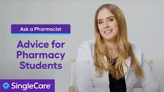 Ask a Pharmacist: Advice for Pharmacy Students