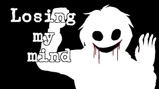 Losing My Mind (Jeff the killer) (Meme) (Animation???)