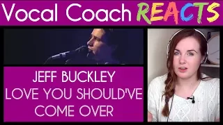 Vocal Coach reacts to Jeff Buckley - Lover You Should've Come Over