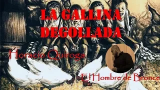 La Gallina Degollada - Horacio Quiroga - Voz Humana Español Completo