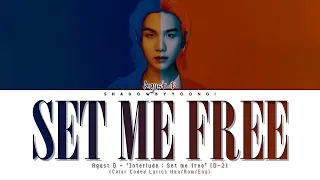 Agust D - 'Interlude : Set me free' Lyrics (Color Coded Han/Rom/Eng) | ShadowByYoongi