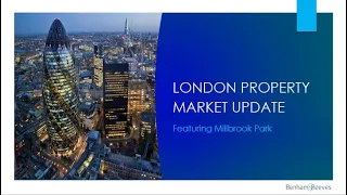 Webinar - London Rental Market Update, featuring Millbrook Park | Benham & Reeves Estate Agent