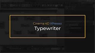 Cinema 4D Xpresso: Typewriter