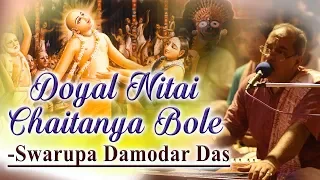 Doyal Nitai Chaitanya Bole Bhajan by Swarupa Damodar Das at GEV Wada