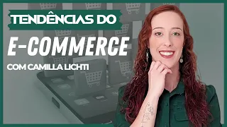 Ep. 7 Tendências do eCommerce - Papo Aki com Camilla Lichti