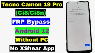 Tecno Camon 19 Pro (CI8/CI8n) FRP Bypass/Unlock Google Account Lock Android 12 | Without PC