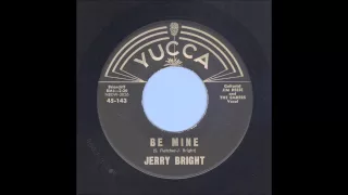 Jerry Bright - Be Mine - Rockabilly 45