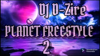 DJ D-Zire Planet Freestyle 2. Freestyle Mix