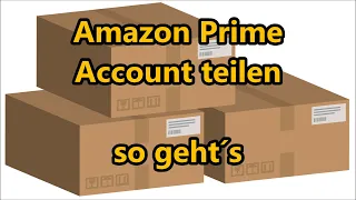 Amazon Prime teilen Vorteile mit Familienmitgliedern teilen und so Geld sparen