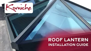 Korniche Roof Lantern - Bitesize Installation Guide