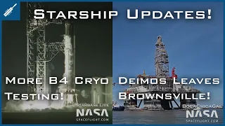 Booster 4 Cryo Testing! Deimos Leaves Brownsville! SpaceX Starship Updates! TheSpaceXShow