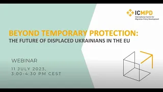 ICMPD webinar | Beyond temporary protection: The future of displaced Ukrainians in the EU