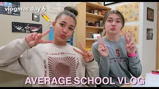 AVERAGE SCHOOL VLOG | VLOGMAS DAY 6