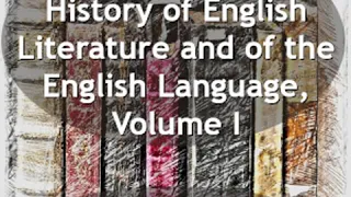 A Compendious History of English Literature and of the English Language, Volume I Part 4/4