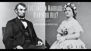 Second Friday Lecture: The Lincoln Marriage: Heaven or Hell?