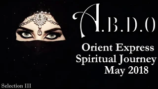 A.B.D.O - Ethno Orient Express Spiritual Journey May 2018