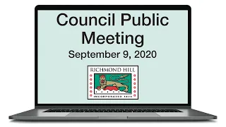 Council Public Meeting - September 9, 2020 at 7:30 pm - City of Richmond Hill