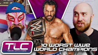 10 Worst WWE World Champions | Tables Lists & Chairs | WrestleTalk