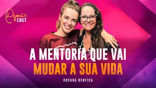 DjessiCast #18 - A MENTORIA QUE VAI MUDAR SUA VIDA - Rosana Benfica