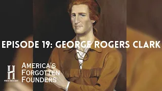 George Rogers Clark: The Frontier Hero of the American Revolution