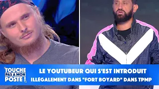 Le Youtubeur Max qui s'est introduit illégalement dans "Fort Boyard" s'explique dans TPMP