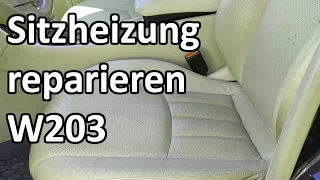 W203 Sitzheizung selber reparieren - Mercedes C Klasse