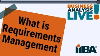 What is Requirements Management? A Business Analysis Live Episode with Jenn Bedell