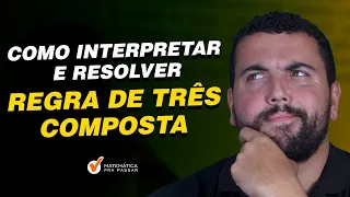 Como Interpretar e Resolver Regra de Três Composta pra Passar no Concurso.