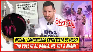 🚨 OFICIAL: MESSI COMUNICADO ENTREVISTA "NO VUELVO al BARCA, ME VOY al INTER MIAMI 🔥 CUENTA TODO 😱