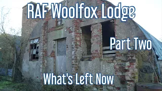 RAF WoolFox Lodge | What's Left Now | Part Two | Dispersed Sites
