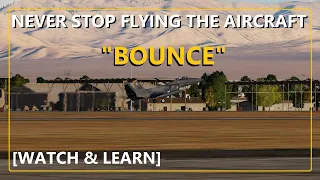 [WATCH & LEARN] "THE BOUNCE" Never Stop Flying The Aircraft While Landing