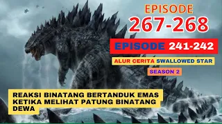 Alur Cerita Swallowed Star Season 2 Episode 241-242 | 267-268