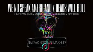 Americano x Heads Will Roll x Old Town Road x Mi Gente  (Razzak Noorani Mashup)