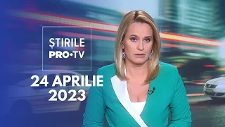 Știrile PRO TV - 24 aprilie 2023