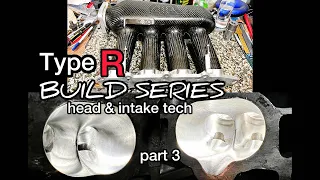 Honda CTR B16b Stroker Build Series part 3 Head and Manifold Tech