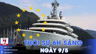 Thời sự 6h sáng 9/5. Chuyển động mới và nóng: EU dùng tài sản đóng băng của Nga để viện trợ Ukraine