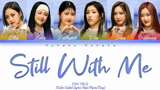 PIXY (픽시) - 'Still With Me (To.Winxy)' Color Coded Lyrics (Han/Rom/Eng)