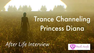 After Life Interview and Trance Channeling of Princess Diana by Pamela Aaralyn