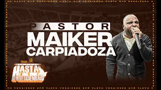 Pastor Maiker Carpiadosa | Gran Vigilia Hasta Que Descienda