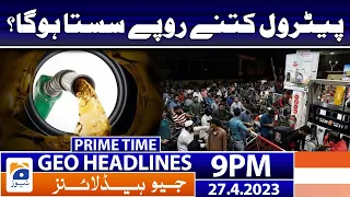 Geo News Headlines 9 PM - 𝐏𝐞𝐭𝐫𝐨𝐥 𝐏𝐫𝐢𝐜𝐞𝐬!! | 27 April 2023