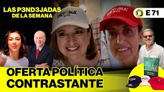 Oferta política contrastante #LasP3nd3jadasDelaSemana - E71