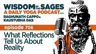 706: What Reflections Tell Us  About Reality