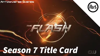 The Flash Season 7 Title Card | Arrowverse Scenes