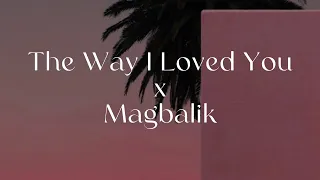 The Way I Loved You x Magbalik REMIX - Taylor Swift & Callalily (Lyrics)