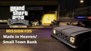 GTA San Andreas Definitive Edition: Mission #35 Made In Heaven/Small Town Bank