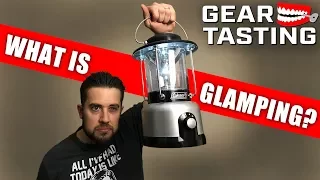 What is Glamping? - Gear Tasting 106