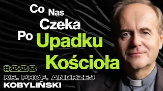 #228 A Co Jeśli Boga Nie Ma? Jak Wygląda Psychomanipulacja w Kościele? - ks. prof.Andrzej Kobyliński