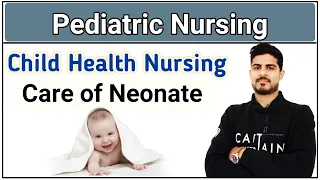 Care of Newborn | Introduction of Pediatric Nursing