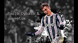 Paulo Dybala & Juventus - Up - Amazing Skills and Goals